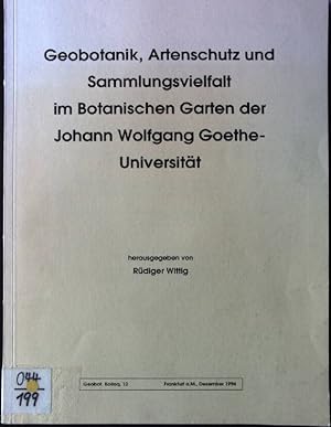 Bild des Verkufers fr Geobotanik, Artenschutz und Sammlungsvielfalt im Botanischen Garten der Johann-Wolfgang-Goethe-Universitt. Geobotanische Kolloquien ; 12 zum Verkauf von books4less (Versandantiquariat Petra Gros GmbH & Co. KG)