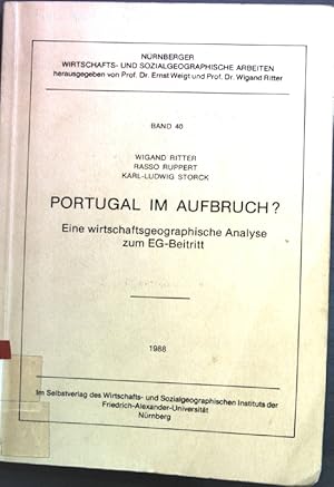 Seller image for Portugal im Aufbruch? Eine wirtschaftsgeographische Analyse zum EG-Beitritt Nrnberger Wirtschafts- und Sozialgeographische Arbeiten, Bund 40 for sale by books4less (Versandantiquariat Petra Gros GmbH & Co. KG)