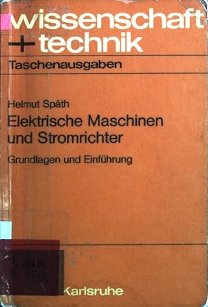 Seller image for Elektrische Maschinen und Stromrichter : Grundlagen u. Einf. Wissenschaft + Technik for sale by books4less (Versandantiquariat Petra Gros GmbH & Co. KG)