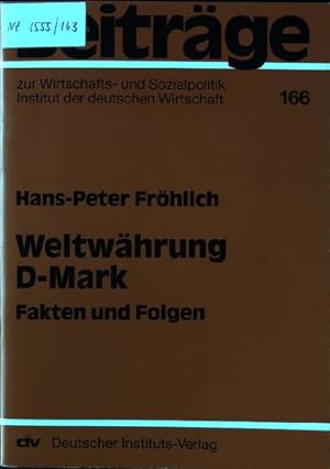 Imagen del vendedor de Weltwhrung D-Mark : Fakten und Folgen. Beitrge zur Wirtschafts- und Sozialpolitik ; H. 166 a la venta por books4less (Versandantiquariat Petra Gros GmbH & Co. KG)