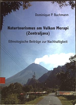 Bild des Verkufers fr Naturtourismus am Vulkan Merapi (Zentraljava) : ethnologische Beitrge zur Nachhaltigkeit. zum Verkauf von books4less (Versandantiquariat Petra Gros GmbH & Co. KG)