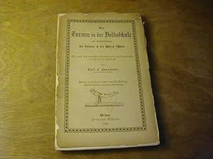 Imagen del vendedor de Das Turnen in der Volksschule mit Bercksichtigung des Turnens in den hheren Schulen. Ein nach dem neuesten Standpunkte der Turnkunde bearbeitetes Lehrbuch a la venta por Antiquariat Fuchseck