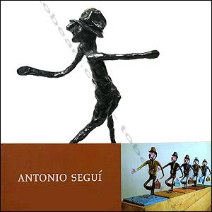 Antonio SEGUI. Sculptures.