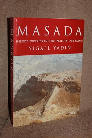 Masada; Herod's Fortress and the Zealots' Last Stand