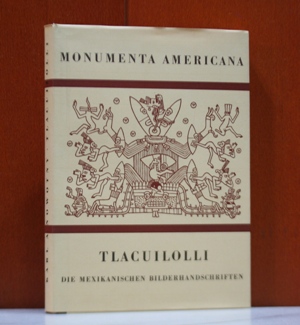 Tlacuilolli. Die mexikanische Bilderhandschriften. Stil und Inhalt. Mit einem Katalog der Codex-B...