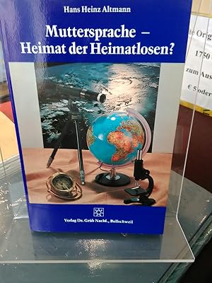 Muttersprache - Heimat der Heimatlosen? "Wir gingen durch all jene große und furchtbare Wüste die...