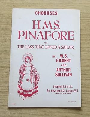 The Chappell Edition of Choruses from H.M.S. Pinafore or The Lass That Loved a Sailor.