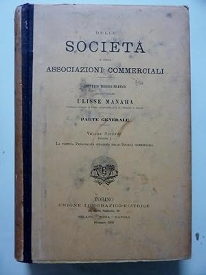 DELLE SOCIETA' E DELLE ASSOCIAZIONI COMMERCIALI Trattato Teorico - Pratico dell'Avvocato ULISSE M...