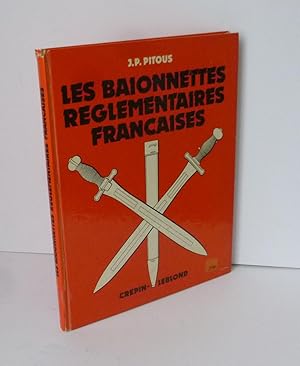 Les baïonnettes réglementaires françaises. Paris. Crépin-Leblond. 1973.