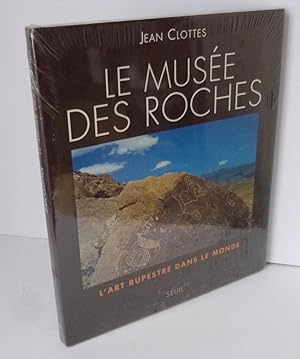 Le musée des Roches. L'art rupestre dans le monde. Paris. Seuil. 2000.