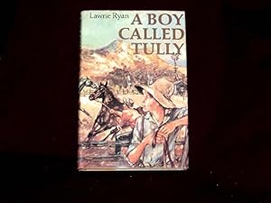 Seller image for A Boy Called Tully; for sale by Wheen O' Books