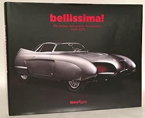 Bild des Verkufers fr Bellissima! The Italian Automotive Renaissance 1945-1975. zum Verkauf von Thomas Dorn, ABAA