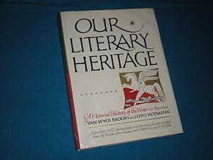 Bild des Verkufers fr OUR LITERARY HERITAGE - A Pictorial History of the Writer in America zum Verkauf von Reiner Books