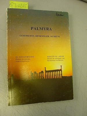 Palmyra. Geschichte - Denkmäler - Museum.