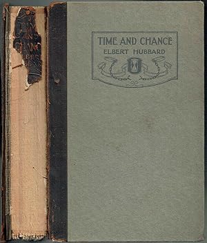 TIME AND CHANCE, A Romance And A History: Being the Story of The Life of A Man