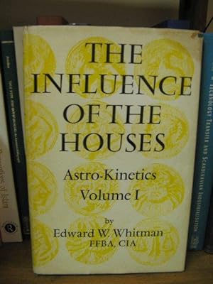 Imagen del vendedor de The Influence of the Houses: Astro-Kinetics, Volume I a la venta por PsychoBabel & Skoob Books