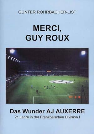 Image du vendeur pour Merci, Guy Roux - Das Wunder AJ Auxerre. mis en vente par AGON SportsWorld GmbH