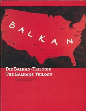 Bild des Verkufers fr Die Balkan-Trilogie. The Balkans trilogy. Herausgegeben von / Edited by Ren Block, Marius Babias. zum Verkauf von Antiquariat Lenzen