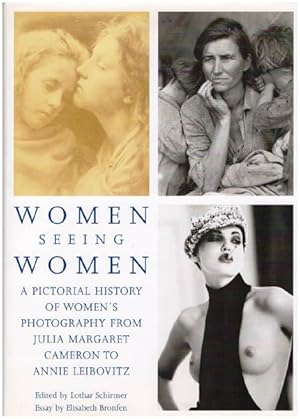 Seller image for Women seeing women. A pictorial history of women's photography from Julia Margaret Cameron to Inez van Lamsweerde. 159 photographs. Edited by Lothar Schirmer. With an essay by Elisabeth Bronfen. for sale by Antiquariat Lenzen
