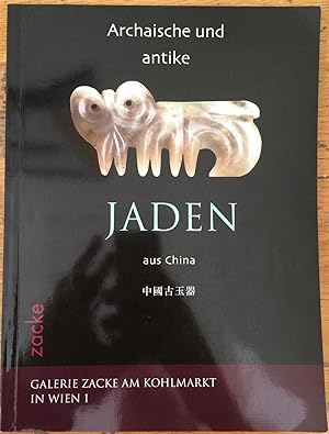 Archaische und antike Jaden aus China Teil 4. Aus privaten Sammlungen : Katalog JAD1012 Oktober -...