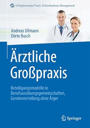 Seller image for rztliche Gropraxis : Beteiligungsmodelle in Berufsausbungsgemeinschaften, Gewinnverteilung ohne rger for sale by AHA-BUCH GmbH