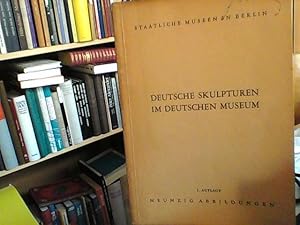 Deutsche Skulpturen im Deutschen Museum. (Staatliche Museen in Berlin)