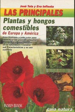 LAS PRINCIPALES PLANTAS Y HONGOS COMESTIBLES DE EUROPA Y AMERICA.