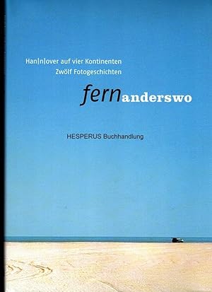 Fernanderswo - Hannover/ Hanover auf vier Kontinenten