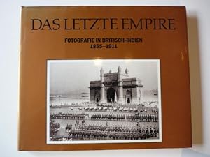 Seller image for Das letzte Empire. Fotografie in Britisch-Indien 1855-1911. for sale by Antiquariat Diderot