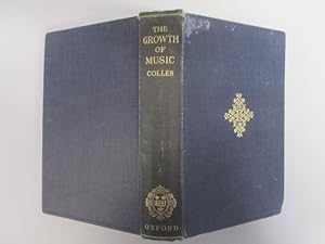 Bild des Verkufers fr the growth of music a study in musical history for schools part I a study in musical history from the troubadours to j s bach zum Verkauf von Goldstone Rare Books