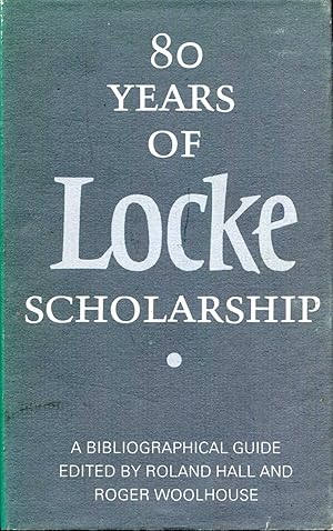 Imagen del vendedor de Eighty Years of Locke Scholarship : Bibliographical Guide a la venta por Pendleburys - the bookshop in the hills