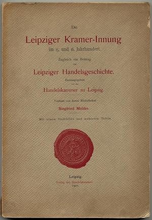 Die Leipziger Kramer-Innung im 15. und 16. Jahrhundert. Zugleich ein Beitrag Leipziger Handelsges...