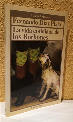 Imagen del vendedor de La vida cotidiana de los Borbones a la venta por Librera Torres-Espinosa