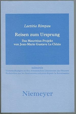 Reisen zum Ursprung. Das Mauritius-Projekt von Jean-Marie Gustave Le Clézio. [= mimesis. Untersuc...