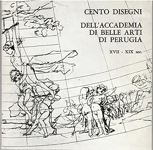 Cento Disegni dell'Accademia di Belle Arti di Perugia: XVII-XIX Secolo.