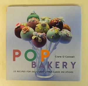 Bild des Verkufers fr Pop Bakery. 25 Recipes for delicious little Cakes on Sticks. zum Verkauf von Der Buchfreund