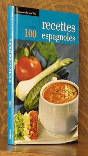 Seller image for LES MEILLEURES 100 RECETTES ESPAGNOLES for sale by Andre Strong Bookseller