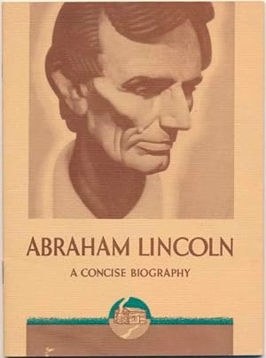 Abraham Lincoln: A Concise Biography