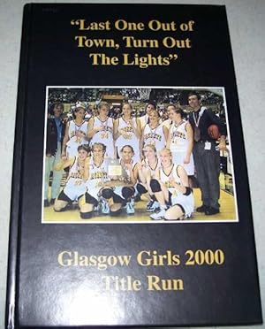 Bild des Verkufers fr Last One Out of Town, Turn Out the Lights: Glasgow Girls 2000 Title Run zum Verkauf von Easy Chair Books