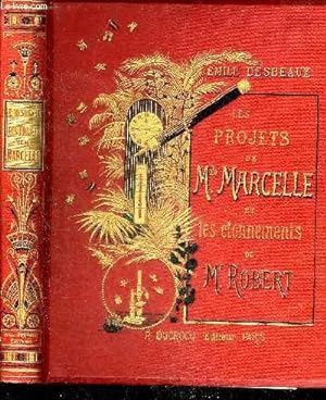 Image du vendeur pour LES PROJETS DE MADEMOISELLE MARCELLE ET LES ETONNEMENTS DE M.ROBERT. mis en vente par Le-Livre