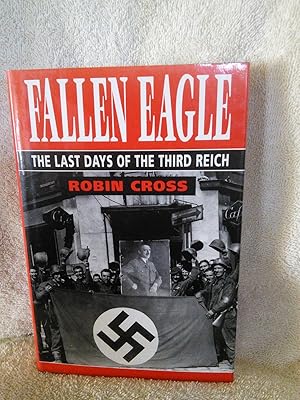 Immagine del venditore per Fallen Eagle, The Last Days of the Third Reich venduto da Prairie Creek Books LLC.