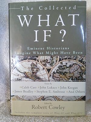 The Collected What If?: Emminent Historians Imagining What Might Have Been