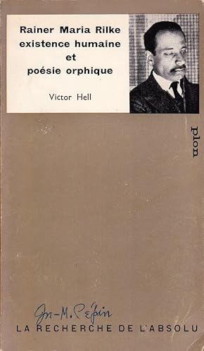 Rainer Maria Rilke. Existence humaine et poésie orphique.