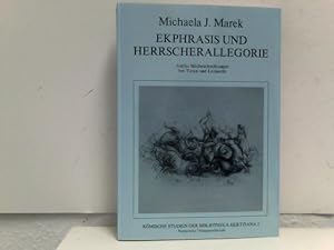 Seller image for Ekphrasis und Herrscherallegorie : antike Bildbeschreibungen im Werk Tizians u. Leonardos. Michaela J. Marek / Bibliotheca Hertziana (Rom): Rmische Studien der Bibliotheca Hertziana ; Bd. 3 for sale by ABC Versand e.K.