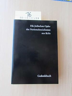 Seller image for Die jdischen Opfer des Nationalsozialismus aus Kln - Gedenkbuch Mitteilungen aus dem Stadtarchiv von Kln Heft 77 for sale by Bookstore-Online