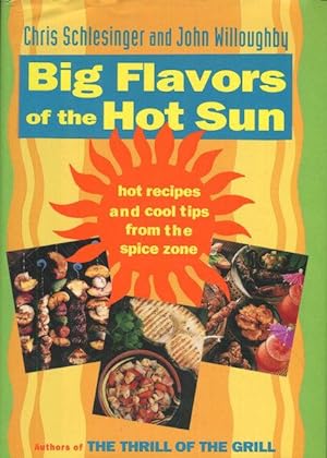 Seller image for Big Flavors of the Hot Sun: Hot Recipes and Cool Tips From the Spice Zone for sale by Austin's Antiquarian Books