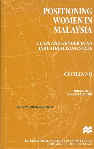 Positioning Women in Malaysia: Class and Gender in an Industrializing State