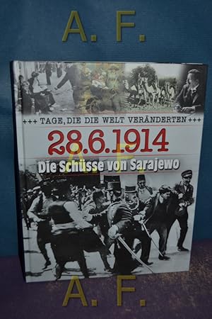 Bild des Verkufers fr Tage, die die Welt vernderten, 28.6.1914 : Die Schsse von Sarajweo. zum Verkauf von Antiquarische Fundgrube e.U.