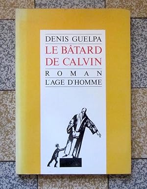 Seller image for Le btard de Calvin. Roman for sale by La Bergerie