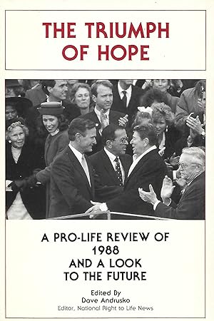 Image du vendeur pour The Triumph of Hope: A Pro-Life Review of 1988 and a Look to the Future mis en vente par Warren Hahn